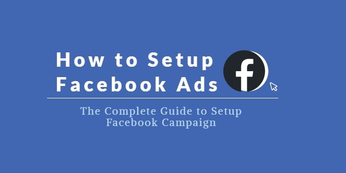 Guide to Setup Facebook Campaign